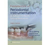 Fundamentals of Periodontal Instrumentation and Advanced Root Instrumentation