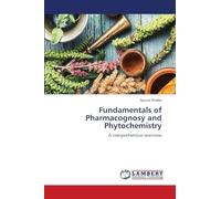 Fundamentals of Pharmacognosy and Phytochemistry: A comprehensive overview