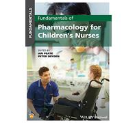 Fundamentals of Pharmacology for Children's Nurses