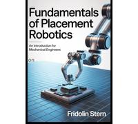 Fundamentals of Placement Robotics: An Introduction for Mechanical Engineers