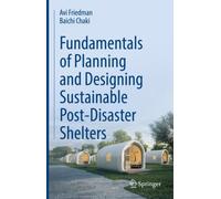 Fundamentals of Planning and Designing Sustainable Post-Disaster Shelters