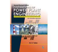 Fundamentals of Power Plant Engineering: (Conventional and Non-conventional)-An Innovative Approach