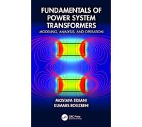 Fundamentals of Power System Transformers: Modeling, Analysis, and Operation