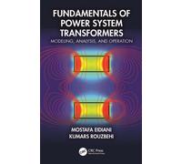 Fundamentals of Power System Transformers : Modeling, Analysis, and Operation