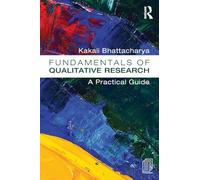 Fundamentals of Qualitative Research: A Practical Guide