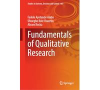 Fundamentals of Qualitative Research (Studies in Systems, Decision and Control, 663)