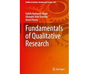 Fundamentals of Qualitative Research (Studies in Systems, Decision and Control, 663)