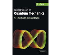 Fundamentals of Quantum Mechanics: For Solid State Electronics and Optics