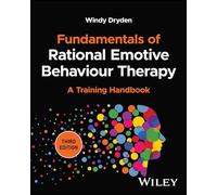 Fundamentals of Rational Emotive Behaviour Therapy: A Training Handbook