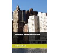Fundamentals of Real Estate Tokenization (Real Estate Tokenization Series)