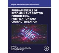 Fundamentals of Recombinant Protein Production, Purification and Characterization (Progress in Biochemistry and Biotechnology)