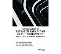 Fundamentals of Research Paradigms in the Humanities: A Practical Academic Approach