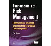 Fundamentals of Risk Management: Understanding, Evaluating and Implementing Effective Risk Management