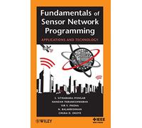 Fundamentals of Sensor Network Programming: Applications and Technology (IEEE Press)