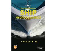 Fundamentals of Ship Hydrodynamics: Fluid Mechanics, Ship Resistance and Propulsion