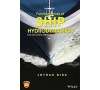 Fundamentals of Ship Hydrodynamics: Fluid Mechanics, Ship Resistance and Propulsion