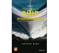 Fundamentals of Ship Hydrodynamics: Fluid Mechanics, Ship Resistance and Propulsion