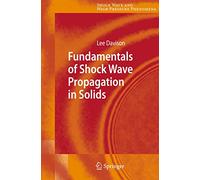 Fundamentals of Shock Wave Propagation in Solids (Shock Wave and High Pressure Phenomena)