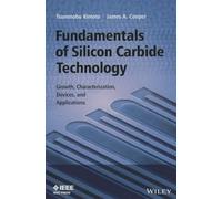 Fundamentals of Silicon Carbide Technology: Growth, Characterization, Devices and Applications (IEEE Press)