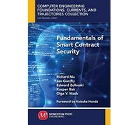 Fundamentals of Smart Contract Security (Computer Engineering Foundations, Currents, and Trajectories Collection)