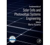 Fundamentals of Solar Cells and Photovoltaic Systems Engineering