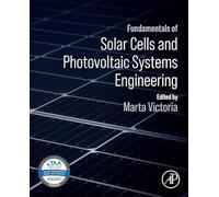 Fundamentals of Solar Cells and Photovoltaic Systems Engineering