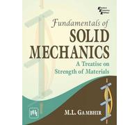 Fundamentals of Solid Mechanics: A Treatise on Strength of Materials