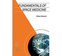 Fundamentals of Space Medicine – Space Technology Library: 17