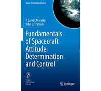 Fundamentals of Spacecraft Attitude Determination and Control: 33 (Space Technology Library, 33)