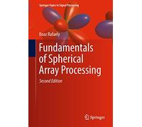Fundamentals of Spherical Array Processing: 16 (Springer Topics in Signal Processing, 16)