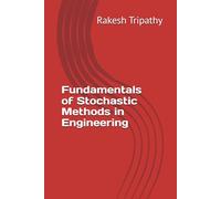 Fundamentals of Stochastic Methods in Engineering