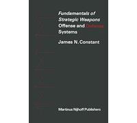 Fundamentals of Strategic Weapons: Offense and Defense Systems