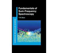 Fundamentals of Sum-Frequency Spectroscopy (Cambridge Molecular Science)