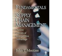 Fundamentals of Supply Chain Management: Twelve Drivers of Competitive Advantage