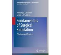 Fundamentals of Surgical Simulation : Principles and Practice