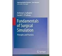 Fundamentals of Surgical Simulation – Principles and Practice