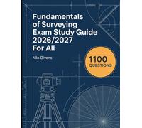 Fundamentals Of Surveying Exam Study Guide 2026/2027 for ALL: Master the FS Exam with 1100 Practice Questions and Detailed Answers