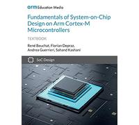 Fundamentals of System-on-Chip Design on Arm Cortex-M Microcontrollers