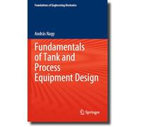 Fundamentals of Tank and Process Equipment Design (Foundations of Engineering Mechanics)