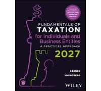 Fundamentals of Taxation for Individuals and Business Entities, with eBook Access Code : A Practical Approach, 2027 Edition