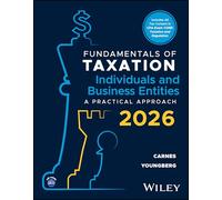 Fundamentals of Taxation for Individuals and Business Entities, with eBook Access Code: A Practical Approach, 2026 Edition