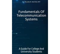 Fundamentals Of Telecommunication Systems: A Guide For College And University Students