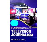Fundamentals of Television Journalism