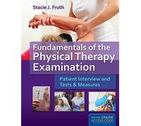 Fundamentals of the Physical Therapy Examination: Patient Interview and Tests and Measures