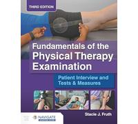 Fundamentals of the Physical Therapy Examination: Patient Interview and Tests & Measures