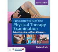 Fundamentals of the Physical Therapy Examination: Patient Interview and Tests & Measures: Patient Interview and Tests & Measures