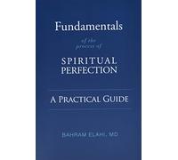 Fundamentals of the Process of Spiritual Perfection: A Practical Guide