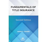 Fundamentals of Title Insurance, Second Edition