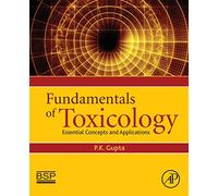 Fundamentals of Toxicology: Essential Concepts and Applications