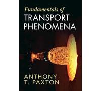 Fundamentals of Transport Phenomena